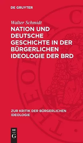 Nation Und Deutsche Geschichte in Der Bürgerlichen Ideologie Der Brd cover