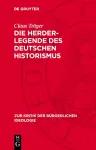 Die Herder-Legende Des Deutschen Historismus cover