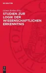 Studien Zur Logik Der Wissenschaftlichen Erkenntnis cover