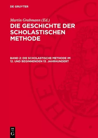 Die Scholastische Methode Im 12. Und Beginnenden 13. Jahrhundert cover