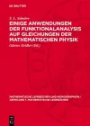 Einige Anwendungen Der Funktionalanalysis Auf Gleichungen Der Mathematischen Physik cover