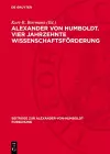 Alexander Von Humboldt. Vier Jahrzehnte Wissenschaftsförderung cover