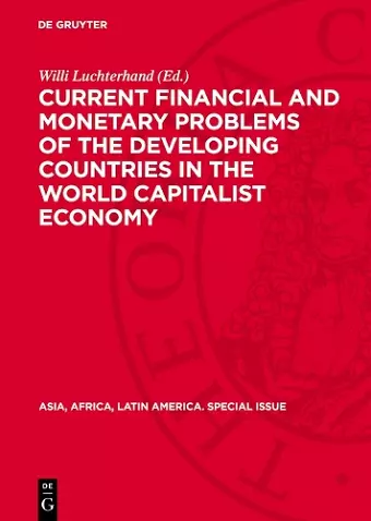 Current financial and monetary problems of the developing countries in the world capitalist economy cover