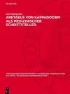 Aretaeus Von Kappadozien ALS Medizinischer Schriftsteller cover