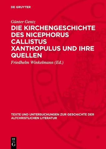 Die Kirchengeschichte Des Nicephorus Callistus Xanthopulus Und Ihre Quellen cover