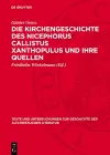 Die Kirchengeschichte Des Nicephorus Callistus Xanthopulus Und Ihre Quellen cover