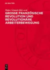 Große Französische Revolution Und Revolutionäre Arbeiterbewegung cover