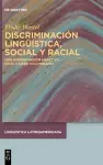 Discriminación Lingüística, Social Y Racial cover
