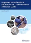 Diagnostic Musculoskeletal Ultrasound and Guided Injection: A Practical Guide cover