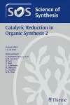 Science of Synthesis: Catalytic Reduction in Organic Synthesis Vol. 2 cover