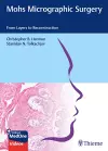 Mohs Micrographic Surgery: From Layers to Reconstruction cover