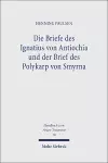 Die Briefe des Ignatius von Antiochia und der Brief des Polykarp von Smyrna cover