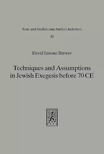 Techniques and Assumptions in Jewish Exegesis before 70 CE cover