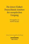 Die innere Einheit Deutschlands inmitten der europäischen Einigung cover