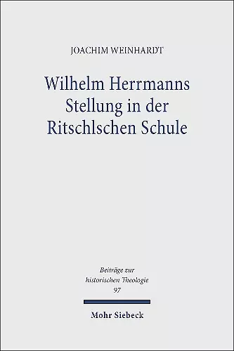 Wilhelm Herrmanns Stellung in der Ritschlschen Schule cover