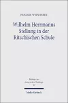 Wilhelm Herrmanns Stellung in der Ritschlschen Schule cover