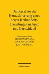 Das Recht vor der Herausforderung eines neuen Jahrhunderts: Erwartungen in Japan und Deutschland cover