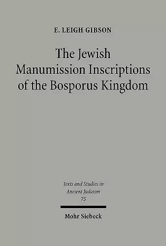 The Jewish Manumission Inscriptions of the Bosporus Kingdom cover