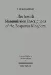 The Jewish Manumission Inscriptions of the Bosporus Kingdom cover