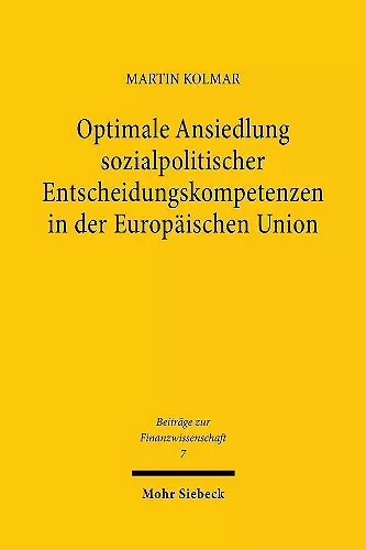 Optimale Ansiedlung sozialpolitischer Entscheidungskompetenzen in der Europäischen Union cover