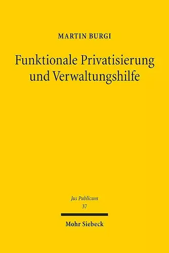 Funktionale Privatisierung und Verwaltungshilfe cover