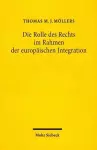 Die Rolle des Rechts im Rahmen der europäischen Integration cover