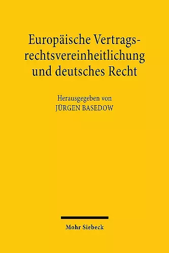 Europäische Vertragsrechtsvereinheitlichung und deutsches Recht cover