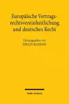 Europäische Vertragsrechtsvereinheitlichung und deutsches Recht cover