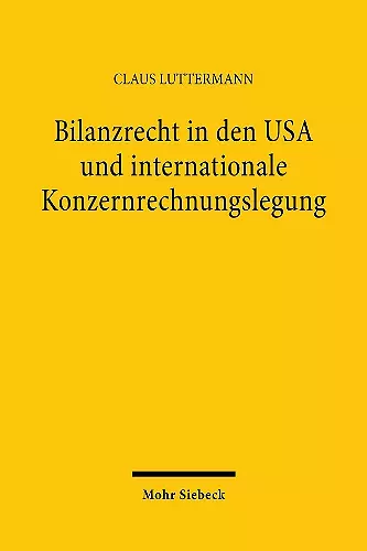 Bilanzrecht in den USA und internationale Konzernrechnungslegung cover