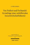 Von Freiheit und Freihandel: Grundzüge einer ordoliberalen Aussenwirtschaftstheorie cover