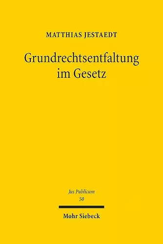 Grundrechtsentfaltung im Gesetz cover