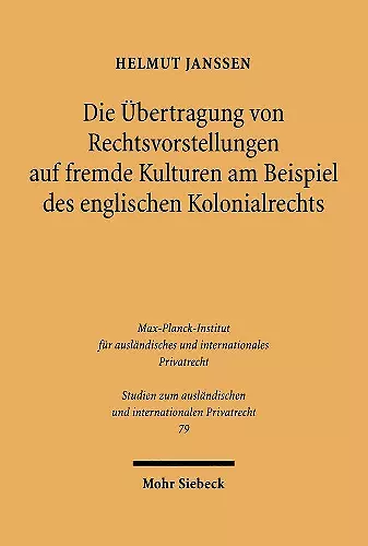 Die Übertragung von Rechtsvorstellungen auf fremde Kulturen am Beispiel des englischen Kolonialrechts cover