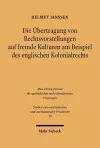 Die Übertragung von Rechtsvorstellungen auf fremde Kulturen am Beispiel des englischen Kolonialrechts cover