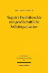 Negative Freiheitsrechte und gesellschaftliche Selbstorganisation cover