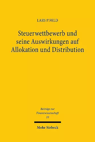 Steuerwettbewerb und seine Auswirkungen auf Allokation und Distribution cover