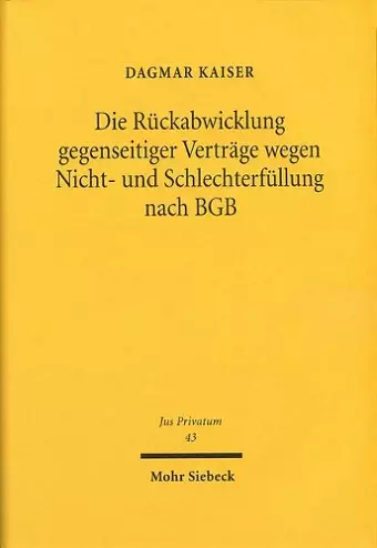 Die Rückabwicklung gegenseitiger Verträge wegen Nicht- und Schlechterfüllung nach BGB cover