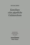 Konziliare oder päpstliche Reform cover