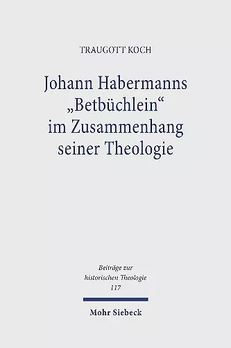 Johann Habermanns "Betbüchlein" im Zusammenhang seiner Theologie cover