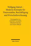 Wolfgang Stützel - Moderne Konzepte für Finanzmärkte, Beschäftigung und Wirtschaftsverfassung cover