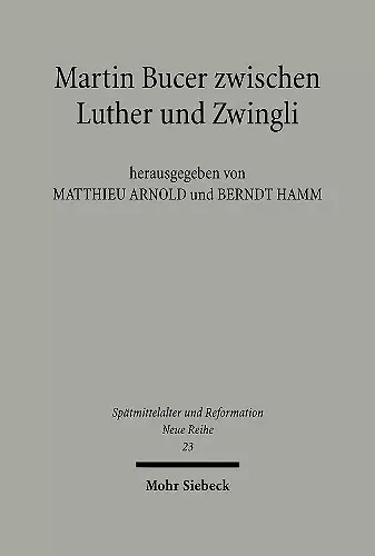Martin Bucer zwischen Luther und Zwingli cover