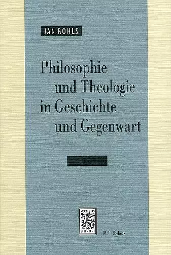 Philosophie und Theologie in Geschichte und Gegenwart cover