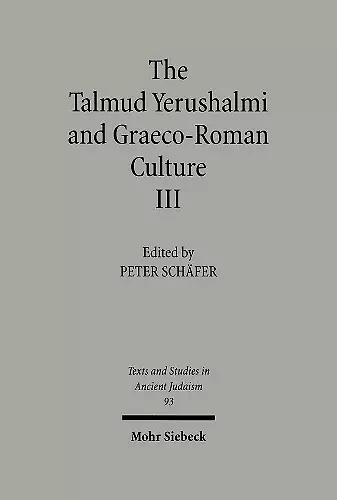 The Talmud Yerushalmi and Graeco-Roman Culture III cover