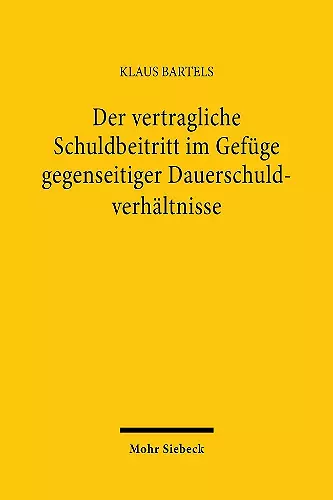 Der vertragliche Schuldbeitritt im Gefüge gegenseitiger Dauerschuldverhältnisse cover