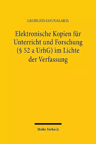 Elektronische Kopien für Unterricht und Forschung (§ 52 a UrhG) im Lichte der Verfassung cover