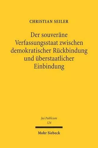 Der souveräne Verfassungsstaat zwischen demokratischer Rückbindung und überstaatlicher Einbindung cover