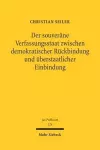 Der souveräne Verfassungsstaat zwischen demokratischer Rückbindung und überstaatlicher Einbindung cover