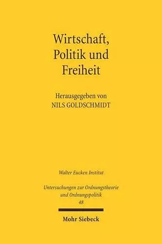 Wirtschaft, Politik und Freiheit cover