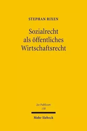 Sozialrecht als öffentliches Wirtschaftsrecht cover