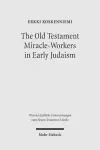 The Old Testament Miracle-Workers in Early Judaism cover