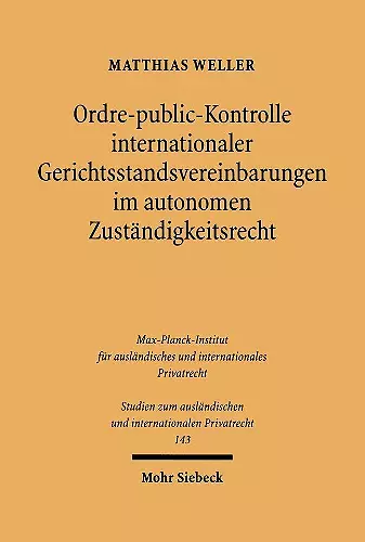 Ordre-public-Kontrolle internationaler Gerichtsstandsvereinbarungen im autonomen Zuständigkeitsrecht cover